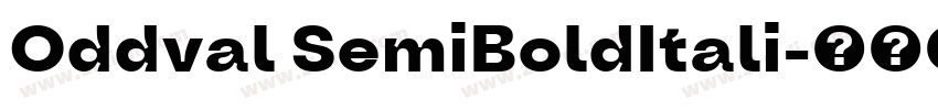 Oddval SemiBoldItali字体转换 Oddval SemiBoldItali字体转换